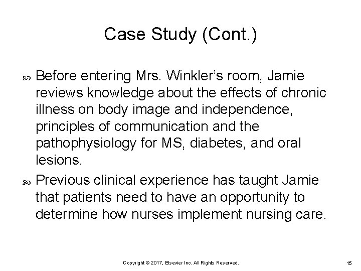 Case Study (Cont. ) Before entering Mrs. Winkler’s room, Jamie reviews knowledge about the