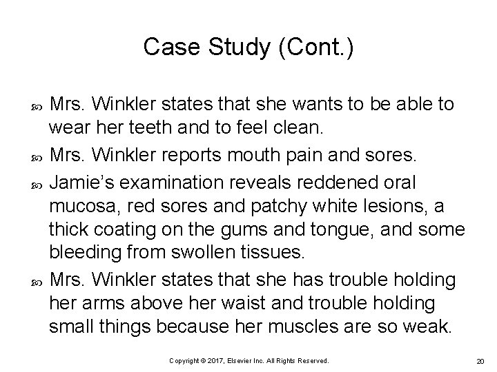 Case Study (Cont. ) Mrs. Winkler states that she wants to be able to