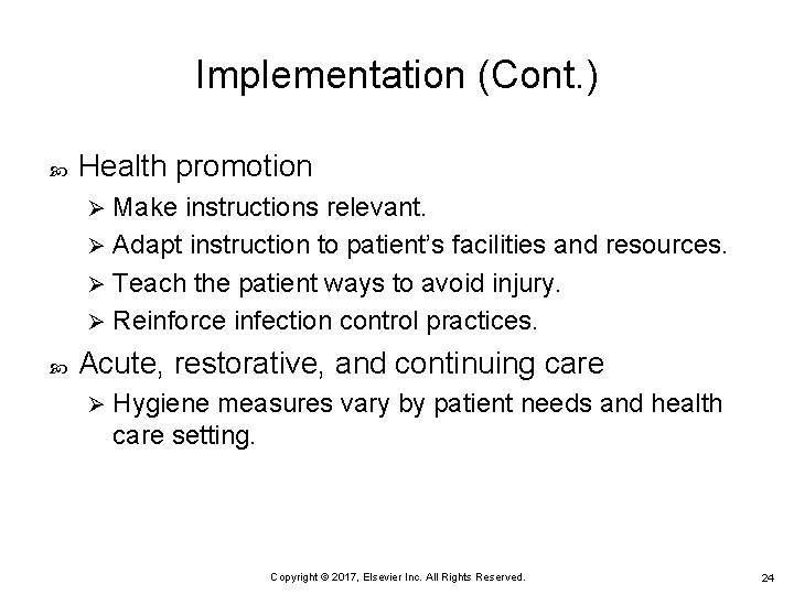 Implementation (Cont. ) Health promotion Make instructions relevant. Ø Adapt instruction to patient’s facilities