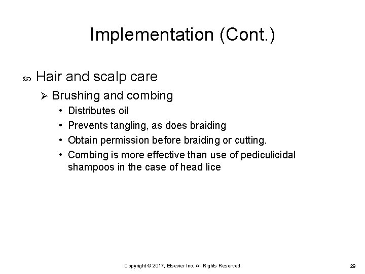 Implementation (Cont. ) Hair and scalp care Ø Brushing and combing • • Distributes