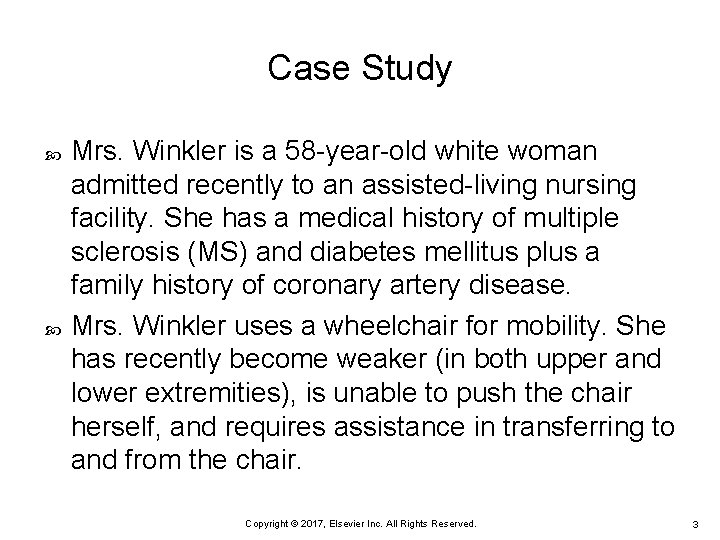 Case Study Mrs. Winkler is a 58 -year-old white woman admitted recently to an