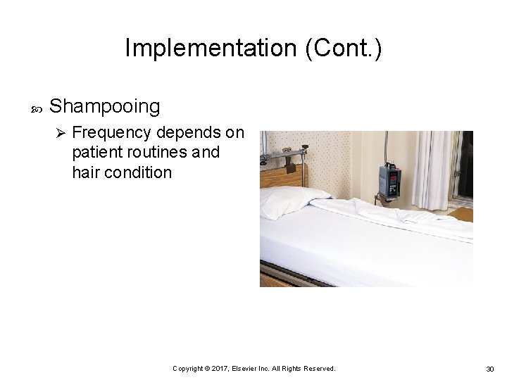 Implementation (Cont. ) Shampooing Ø Frequency depends on patient routines and hair condition Copyright