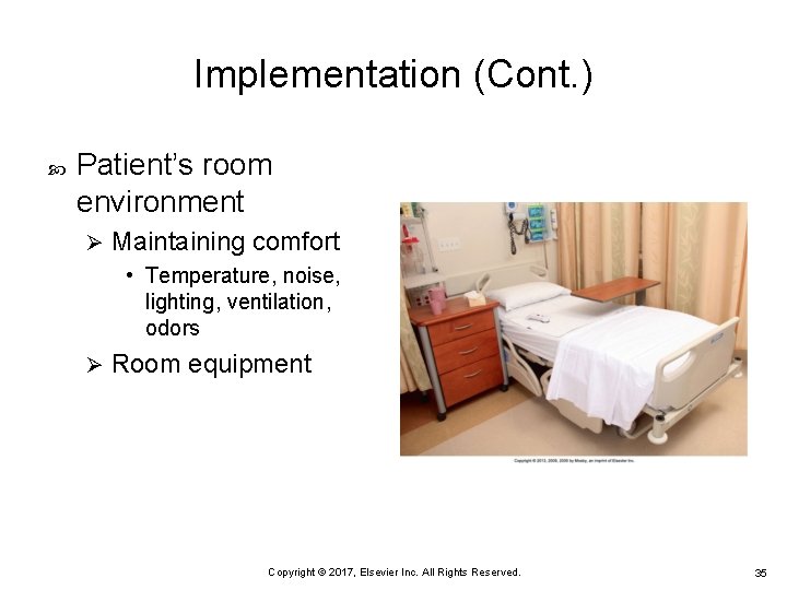 Implementation (Cont. ) Patient’s room environment Ø Maintaining comfort • Temperature, noise, lighting, ventilation,