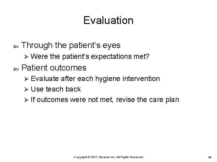 Evaluation Through the patient’s eyes Ø Were the patient’s expectations met? Patient outcomes Evaluate