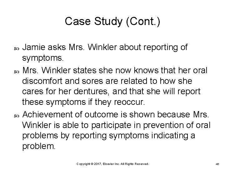 Case Study (Cont. ) Jamie asks Mrs. Winkler about reporting of symptoms. Mrs. Winkler