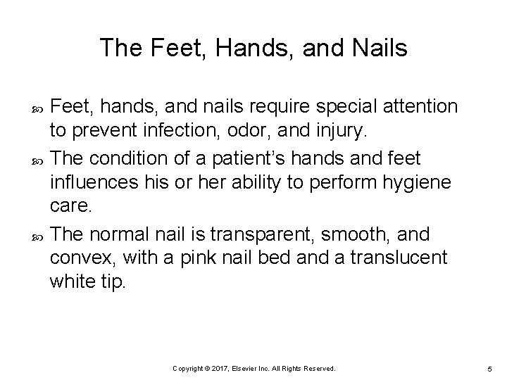 The Feet, Hands, and Nails Feet, hands, and nails require special attention to prevent