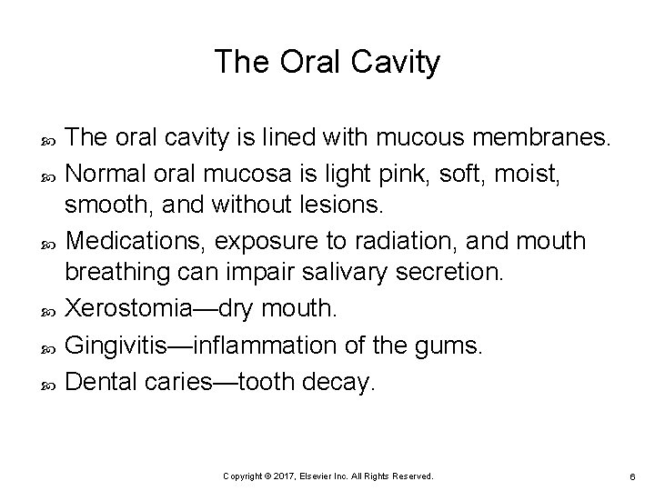 The Oral Cavity The oral cavity is lined with mucous membranes. Normal oral mucosa