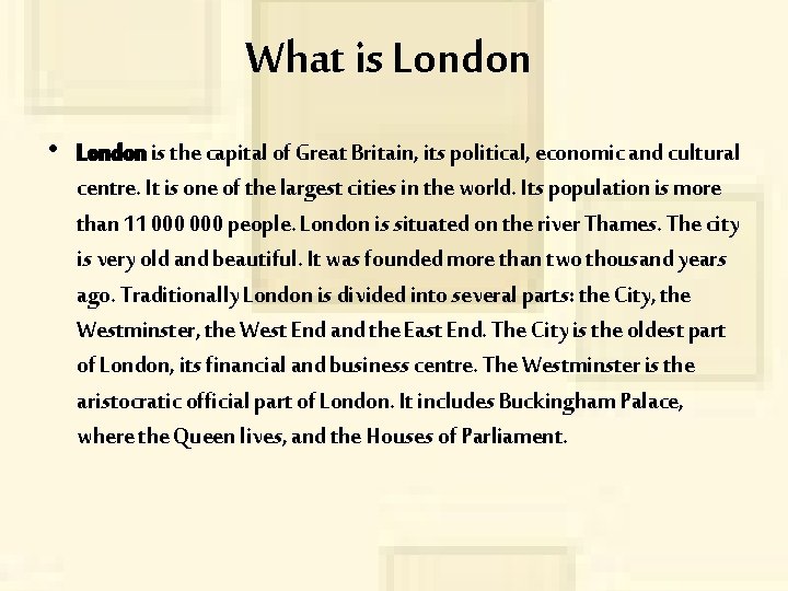 What is London • London is the capital of Great Britain, its political, economic