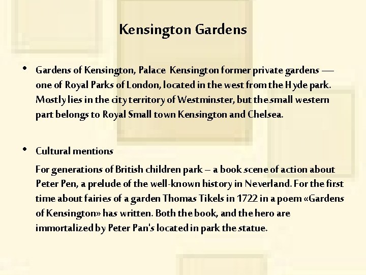 Kensington Gardens • Gardens of Kensington, Palace Kensington former private gardens — one of