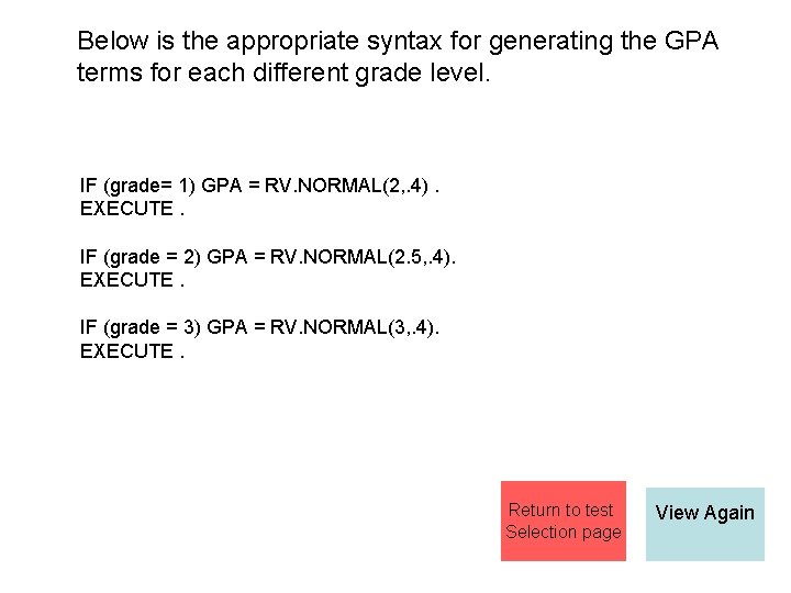 Below is the appropriate syntax for generating the GPA terms for each different grade