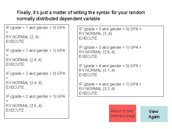 Finally, it’s just a matter of writing the syntax for your random normally distributed