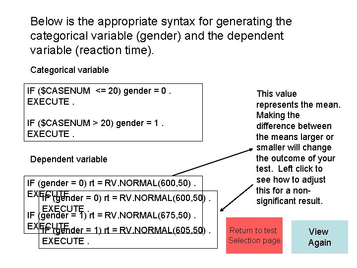 Below is the appropriate syntax for generating the categorical variable (gender) and the dependent