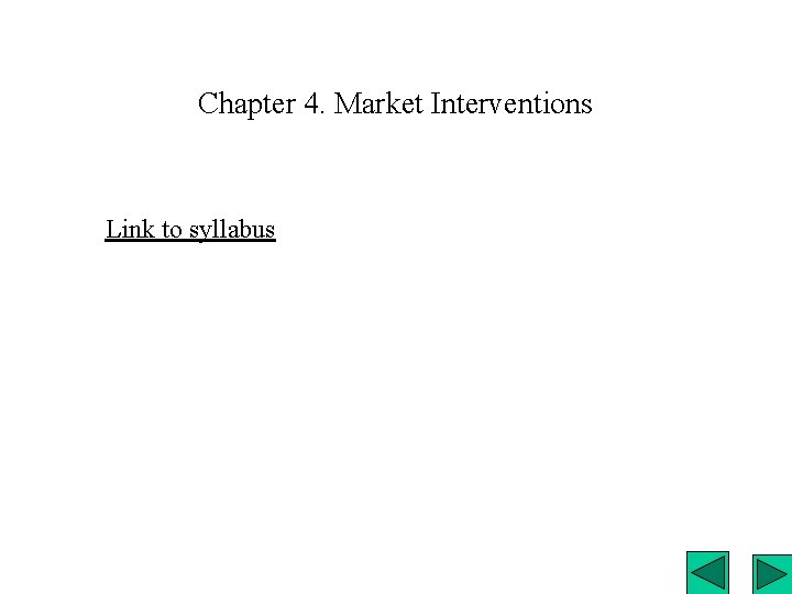 Chapter 4. Market Interventions Link to syllabus 