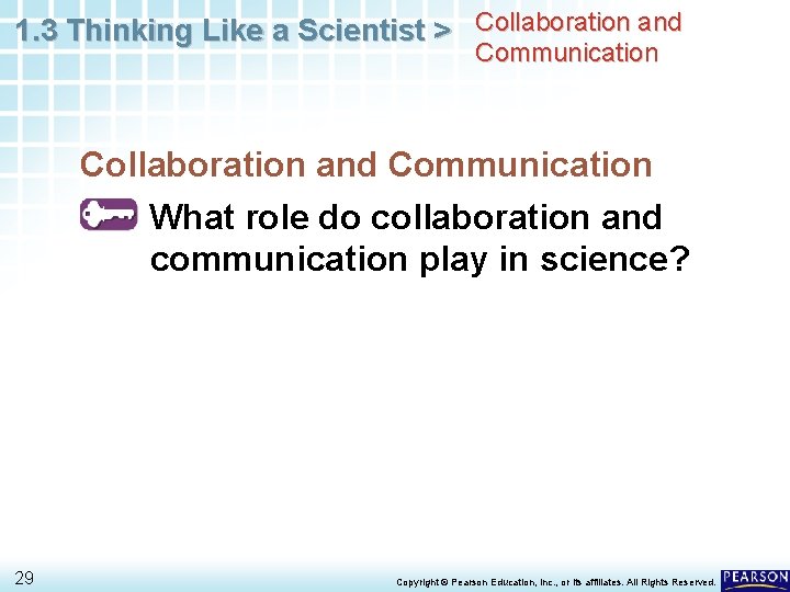 1. 3 Thinking Like a Scientist > Collaboration and Communication What role do collaboration