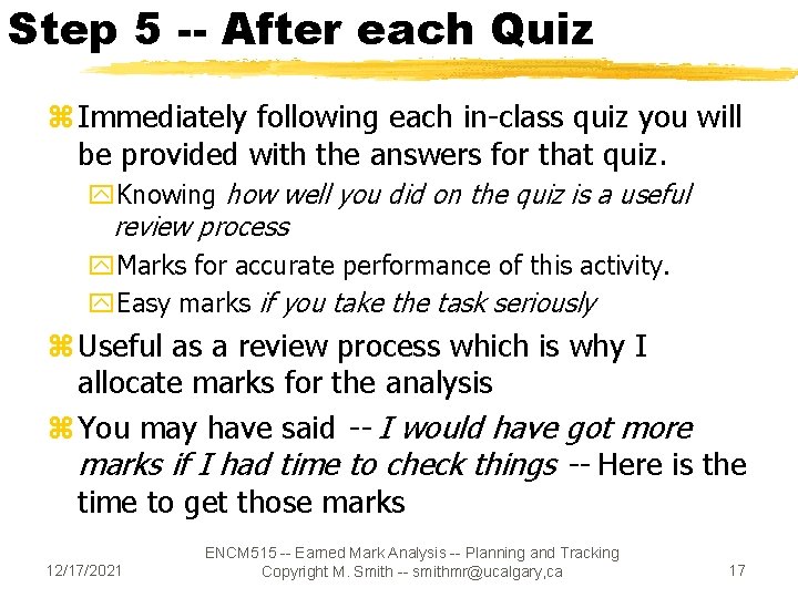 Step 5 -- After each Quiz z Immediately following each in-class quiz you will Step 5 -- After each Quiz z Immediately following each in-class quiz you will
