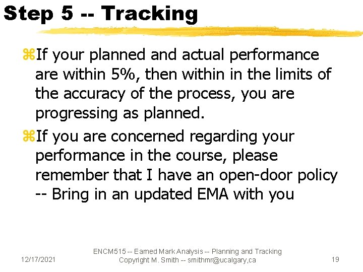 Step 5 -- Tracking z. If your planned and actual performance are within 5%, Step 5 -- Tracking z. If your planned and actual performance are within 5%,