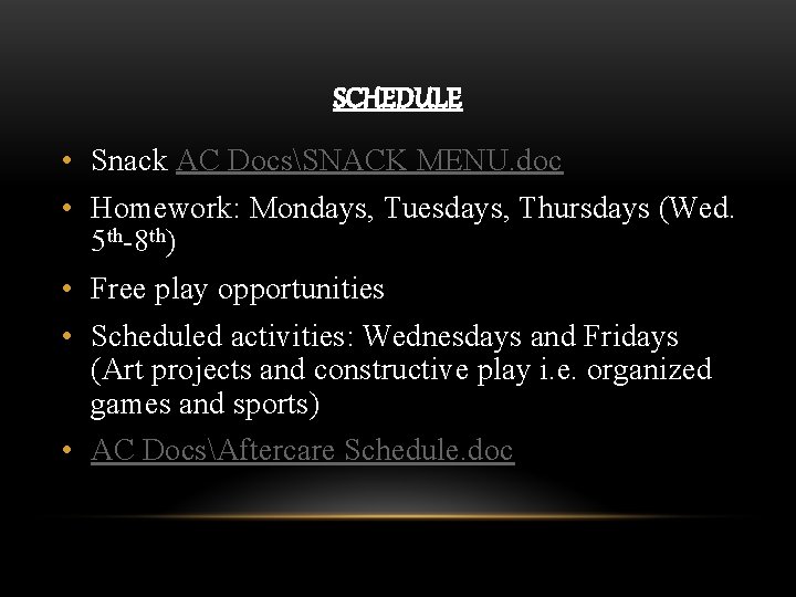 SCHEDULE • Snack AC DocsSNACK MENU. doc • Homework: Mondays, Tuesdays, Thursdays (Wed. 5