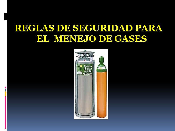 REGLAS DE SEGURIDAD PARA EL MENEJO DE GASES 