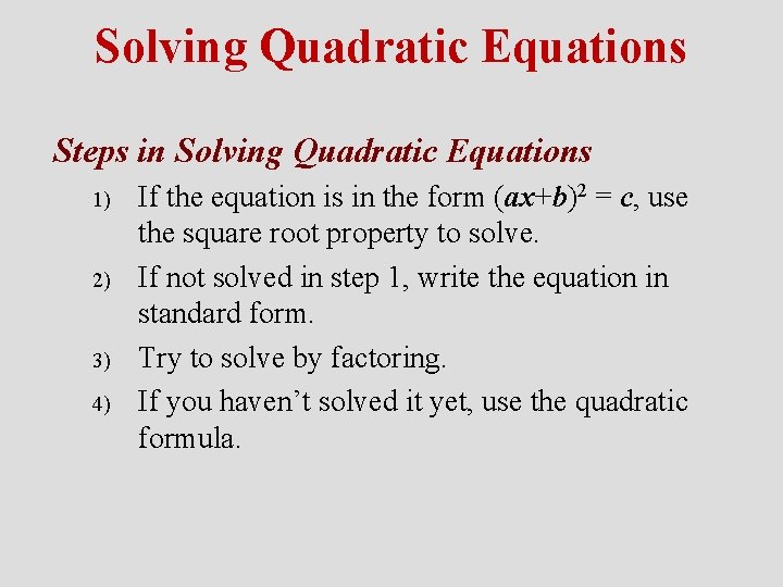 Solving Quadratic Equations Steps in Solving Quadratic Equations 1) 2) 3) 4) If the
