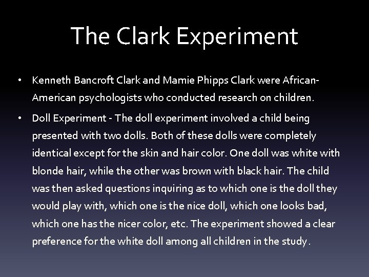 The Clark Experiment • Kenneth Bancroft Clark and Mamie Phipps Clark were African. American