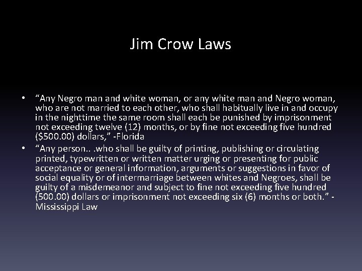 Jim Crow Laws • “Any Negro man and white woman, or any white man