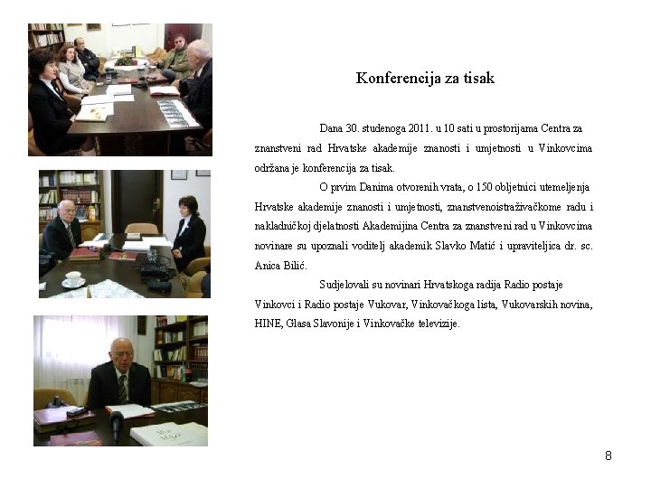 Konferencija za tisak Dana 30. studenoga 2011. u 10 sati u prostorijama Centra za