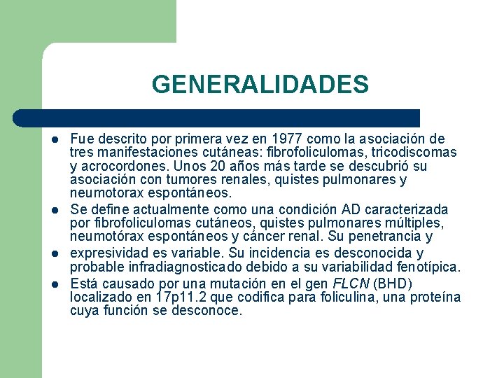 GENERALIDADES l l Fue descrito por primera vez en 1977 como la asociación de