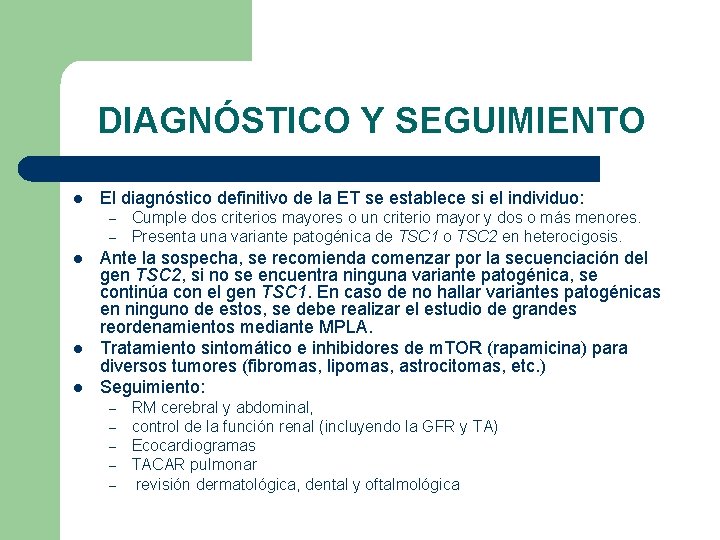 DIAGNÓSTICO Y SEGUIMIENTO l El diagnóstico definitivo de la ET se establece si el