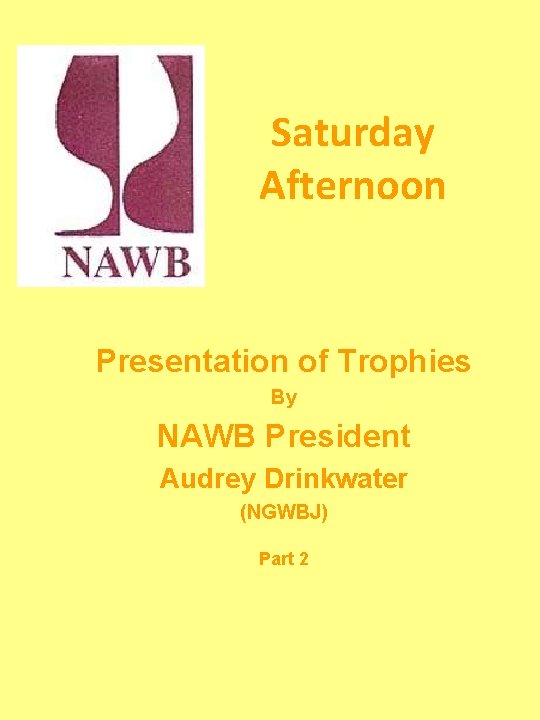 Saturday Afternoon Presentation of Trophies By NAWB President Audrey Drinkwater (NGWBJ) Part 2 