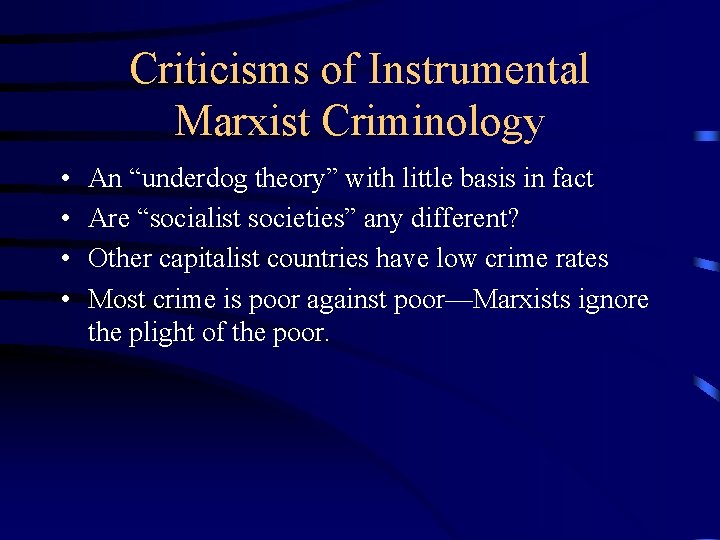 Criticisms of Instrumental Marxist Criminology • • An “underdog theory” with little basis in Criticisms of Instrumental Marxist Criminology • • An “underdog theory” with little basis in