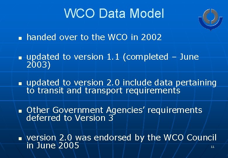 WCO Data Model n handed over to the WCO in 2002 n updated to