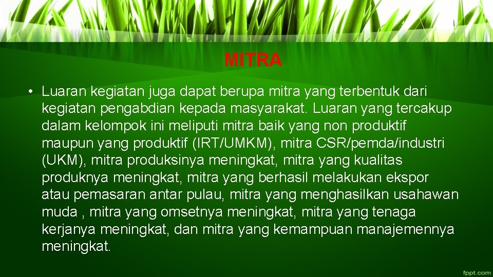 MITRA • Luaran kegiatan juga dapat berupa mitra yang terbentuk dari kegiatan pengabdian kepada