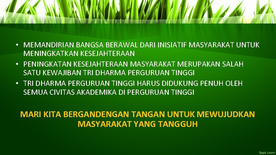  • MEMANDIRIAN BANGSA BERAWAL DARI INISIATIF MASYARAKAT UNTUK MENINGKATKAN KESEJAHTERAAN • PENINGKATAN KESEJAHTERAAN