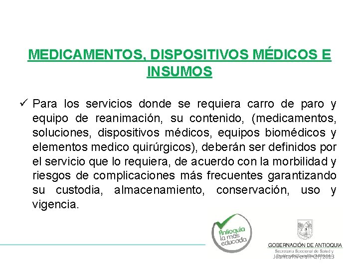 MEDICAMENTOS, DISPOSITIVOS MÉDICOS E INSUMOS ü Para los servicios donde se requiera carro de