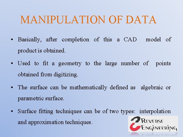 MANIPULATION OF DATA • Basically, after completion of this a CAD model of product