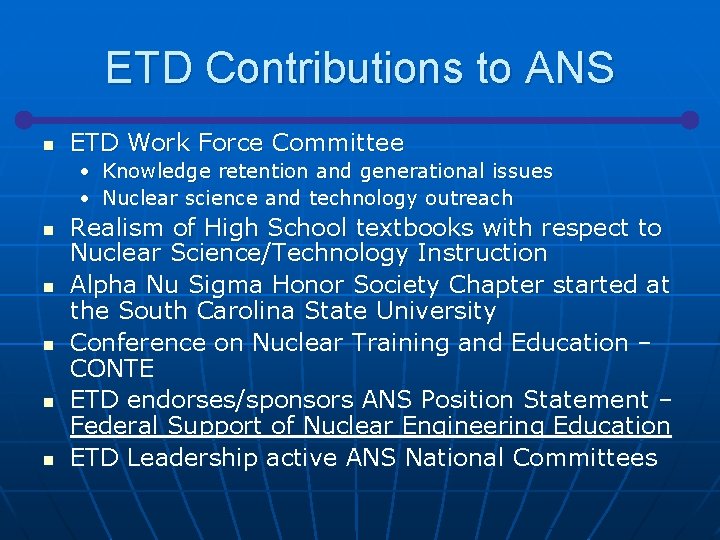 ETD Contributions to ANS n ETD Work Force Committee • Knowledge retention and generational