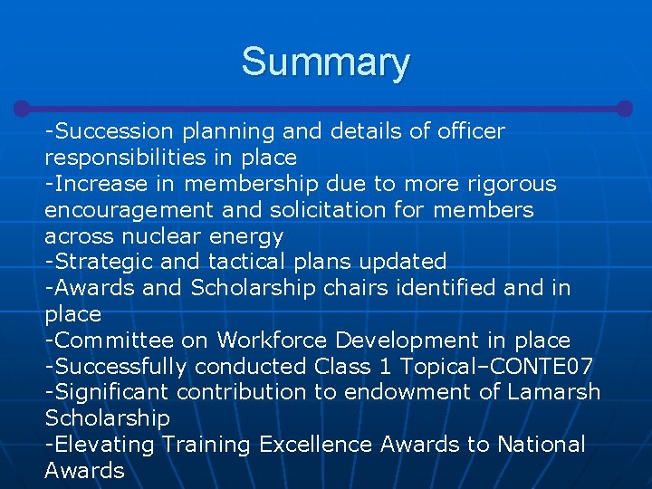 Summary -Succession planning and details of officer responsibilities in place -Increase in membership due