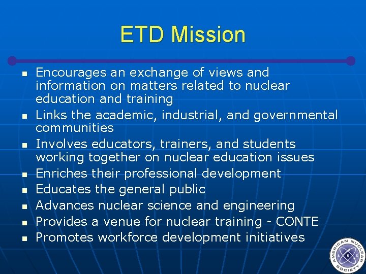 ETD Mission n n n n Encourages an exchange of views and information on