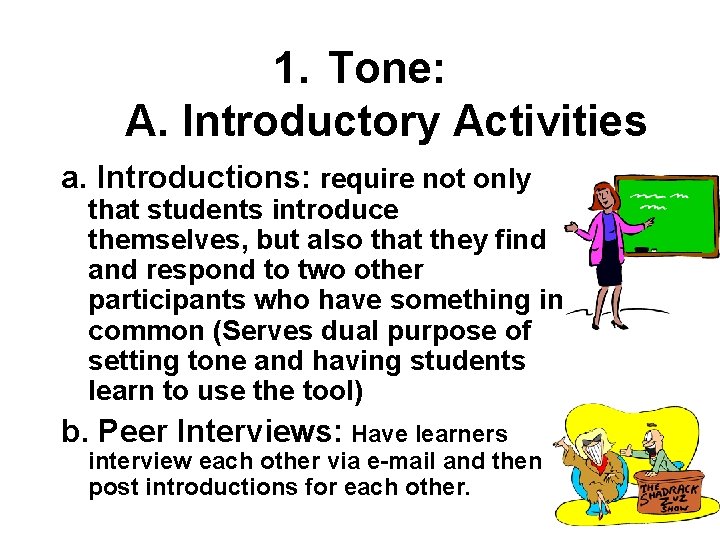 1. Tone: A. Introductory Activities a. Introductions: require not only that students introduce themselves,