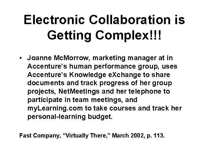 Electronic Collaboration is Getting Complex!!! • Joanne Mc. Morrow, marketing manager at in Accenture’s