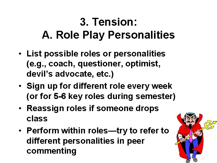 3. Tension: A. Role Play Personalities • List possible roles or personalities (e. g.