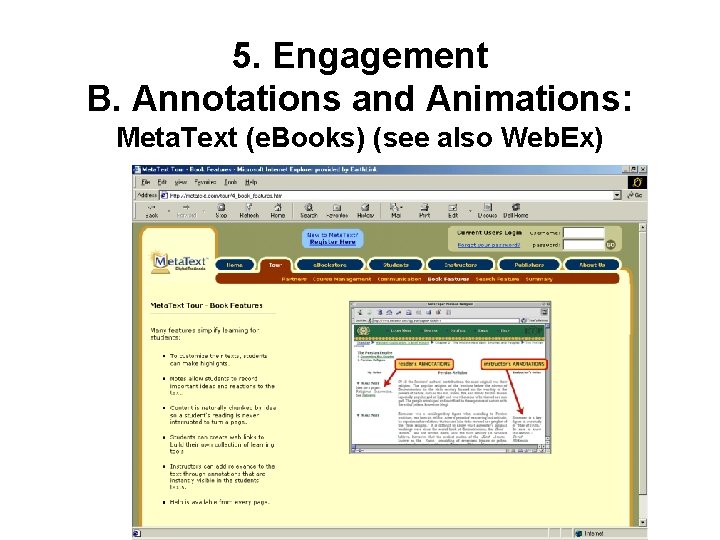 5. Engagement B. Annotations and Animations: Meta. Text (e. Books) (see also Web. Ex)