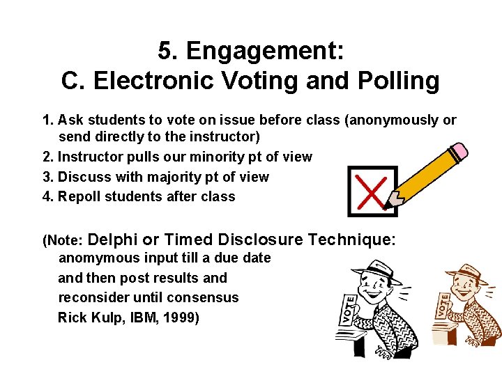5. Engagement: C. Electronic Voting and Polling 1. Ask students to vote on issue