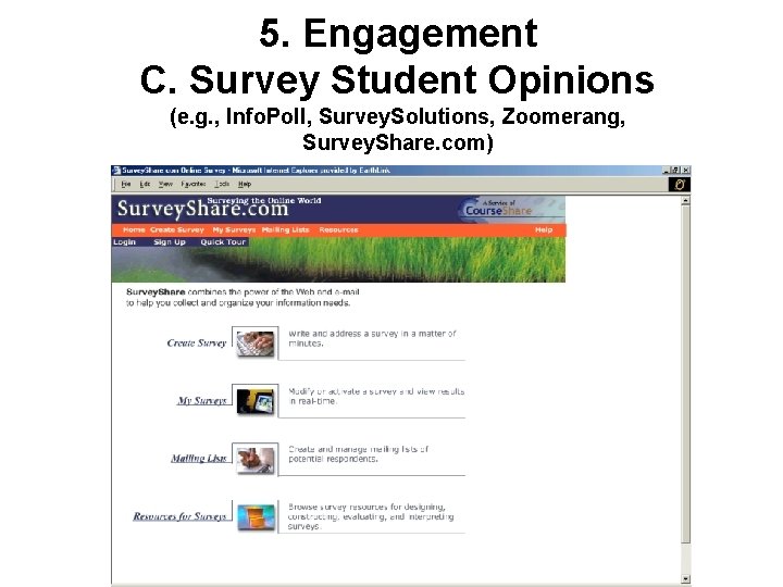 5. Engagement C. Survey Student Opinions (e. g. , Info. Poll, Survey. Solutions, Zoomerang,