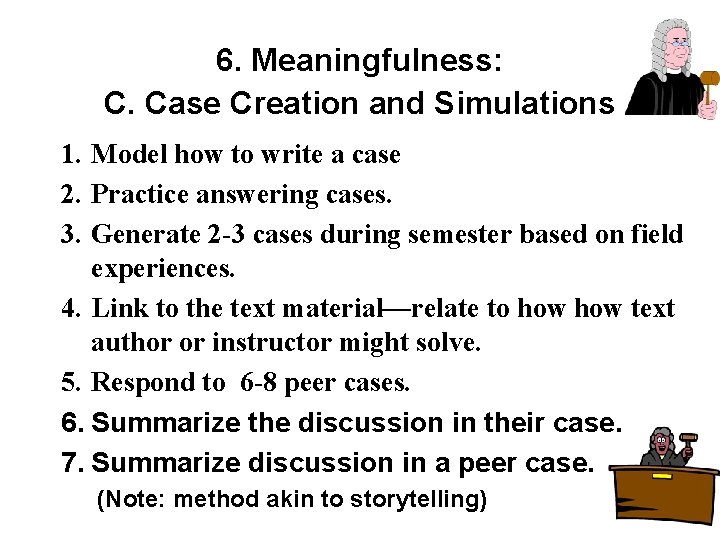 6. Meaningfulness: C. Case Creation and Simulations 1. Model how to write a case