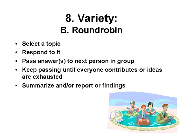 8. Variety: B. Roundrobin • • Select a topic Respond to it Pass answer(s)