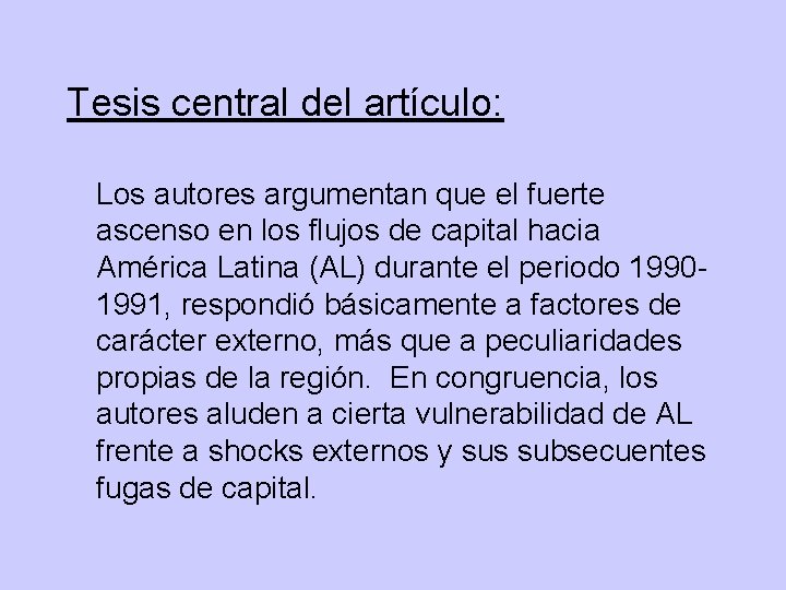 Tesis central del artículo: Los autores argumentan que el fuerte ascenso en los flujos