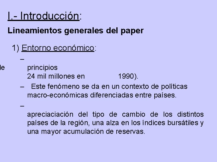 de I. - Introducción: Lineamientos generales del paper 1) Entorno económico: – principios 24