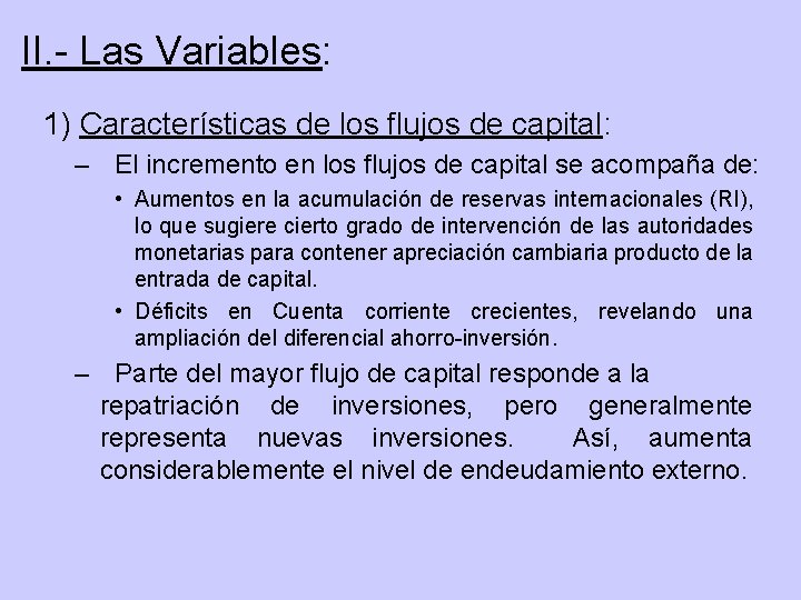 II. - Las Variables: 1) Características de los flujos de capital: – El incremento