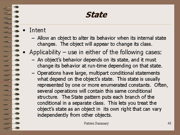 State • Intent – Allow an object to alter its behavior when its internal
